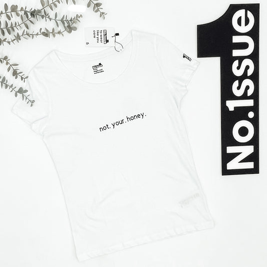 T-shirt not. your. honey SAMPLE SALE
