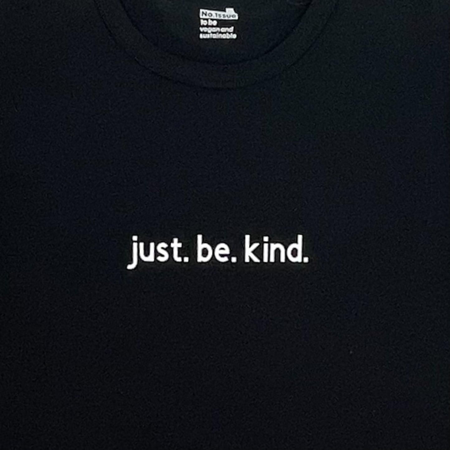 T-shirt just. be. kind.